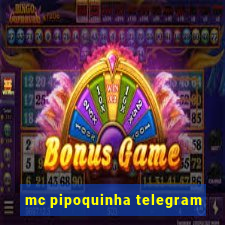 mc pipoquinha telegram